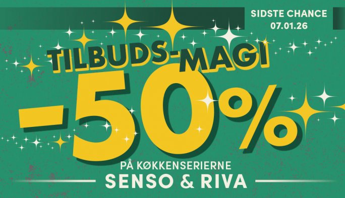 Tilbudsmagi - Spar 50% på køkkenserierne Senso og Riva